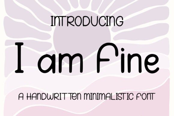 I Am Fine: A Playful Handwritten Font for Editorial Design