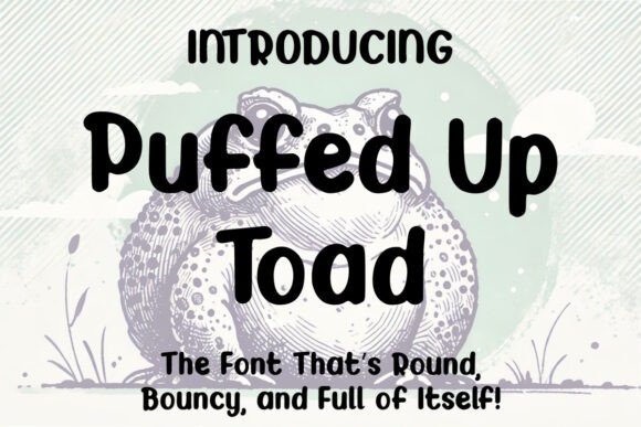 Puffed Up Toad: A Playful Font for Editorial Design and Digital Publishing
